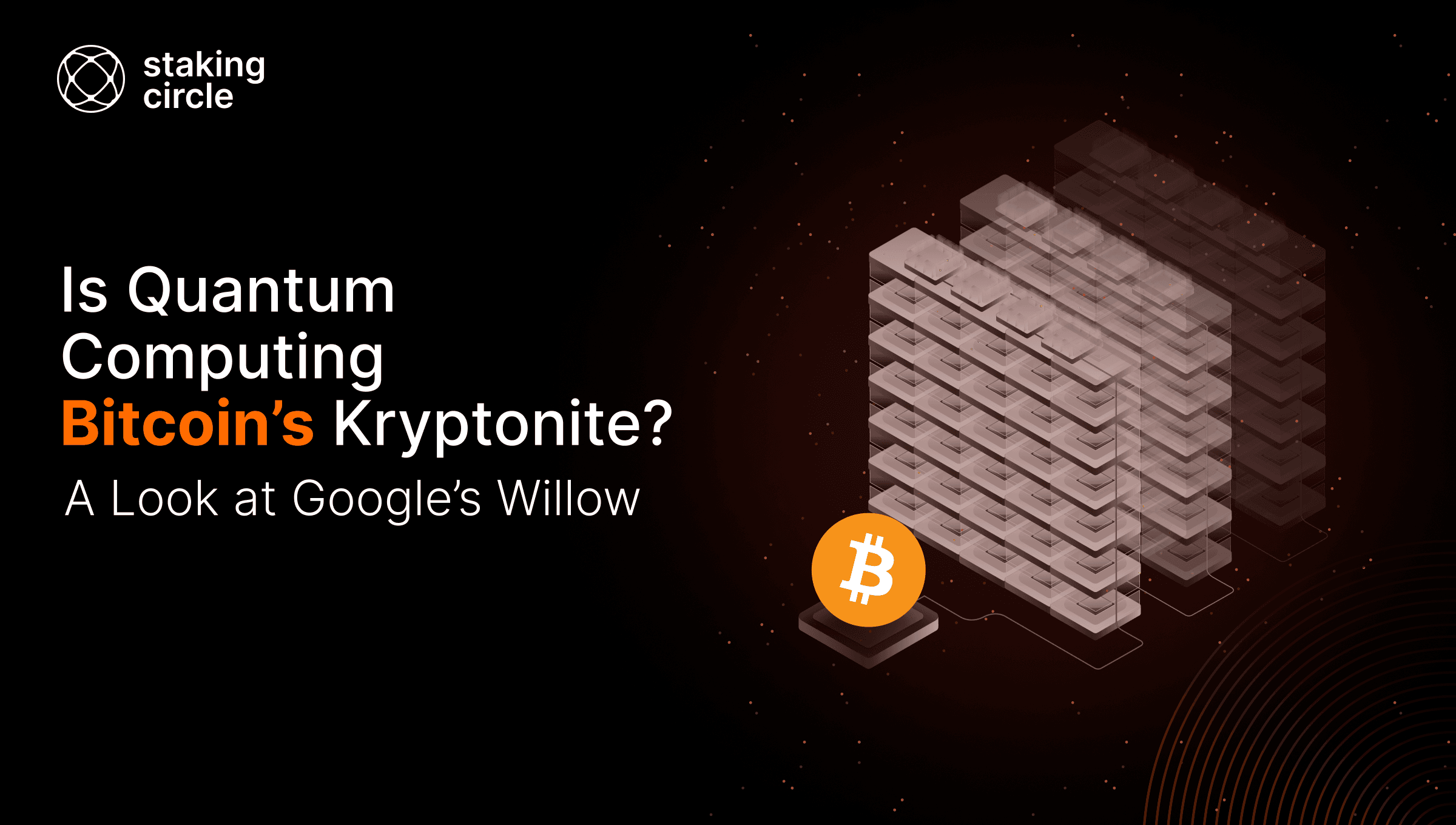 Is Quantum Computing Bitcoin’s Kryptonite? A Look at Google’s Willow
