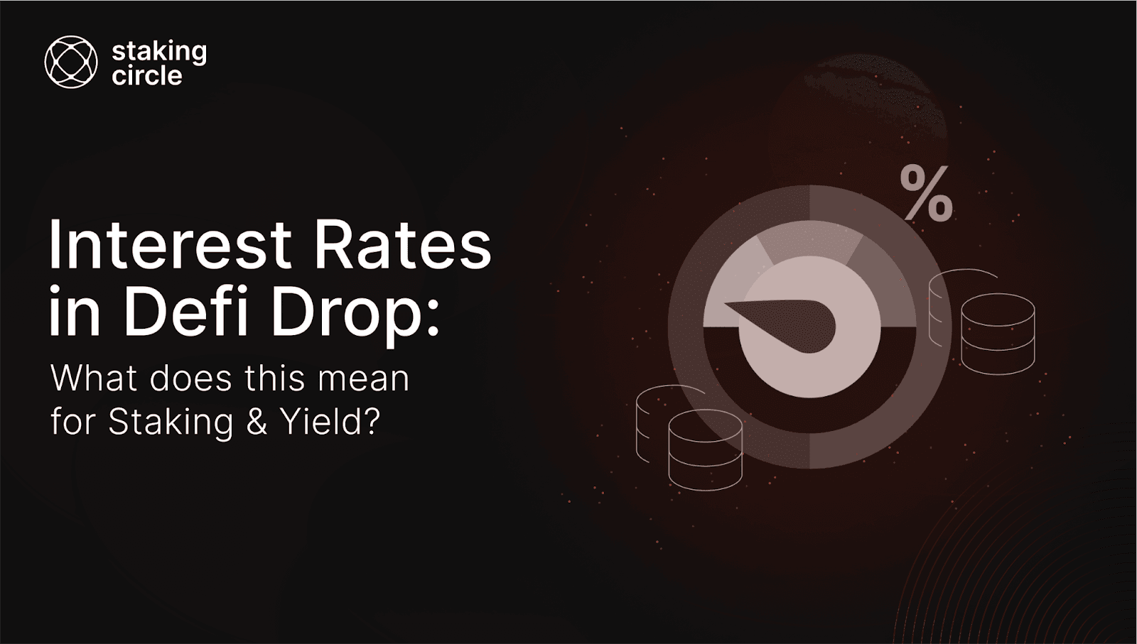 Interest Rates in DeFi Drop: What Does This Mean for Staking & Yield?